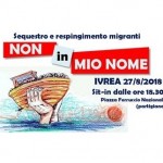 Migranti a Ivrea confermato il presidio “Non in mio nome” sul caso Diciotti