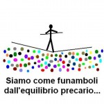 Siamo come funamboli