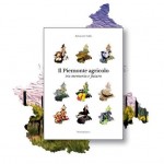 “Il Piemonte agricolo tra memoria e futuro” in un libro di Salvatore Vullo