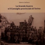 “La Grande Guerra e il Consiglio provinciale di Torino” un libro descrive la Torino di 100 anni fa